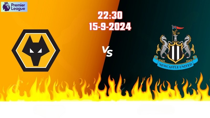Soi kèo bóng đá Wolves vs Newcastle 22h30 ngày 15/9