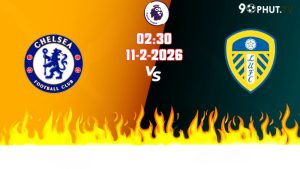 Nhận định Premier League Chelsea vs Leeds 02h30 ngày 11/2/2026
