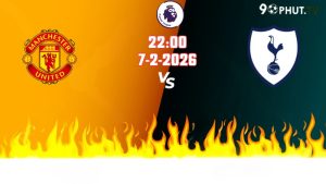 Nhận định bóng đá MU vs Tottenham 19h30 ngày 7/2